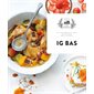 IG bas : 60 recettes élaborées avec amour pour une cuisine saine et savoureuse