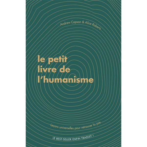 Le petit livre de l'humanisme : leçons universelles pour retrouver la joie