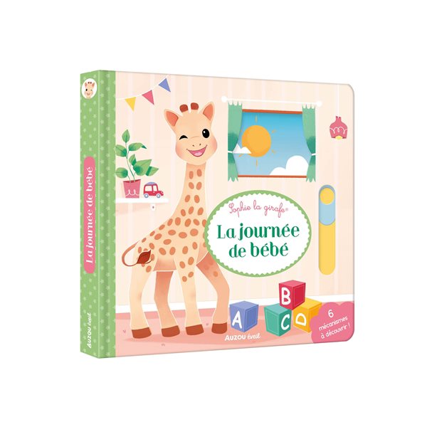 La journée de bébé : Sophie la girafe