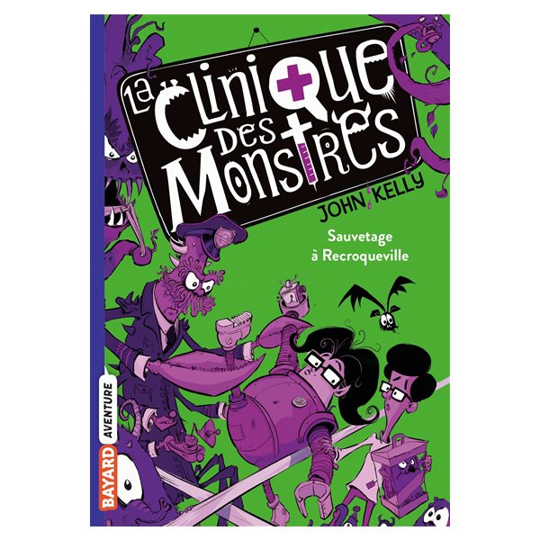 Sauvetage à Recroqueville, Tome 2, La clinique des monstres