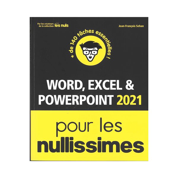 Word, Excel & PowerPoint 2021 pour les nullissimes : + de 140 tâches essentielles !