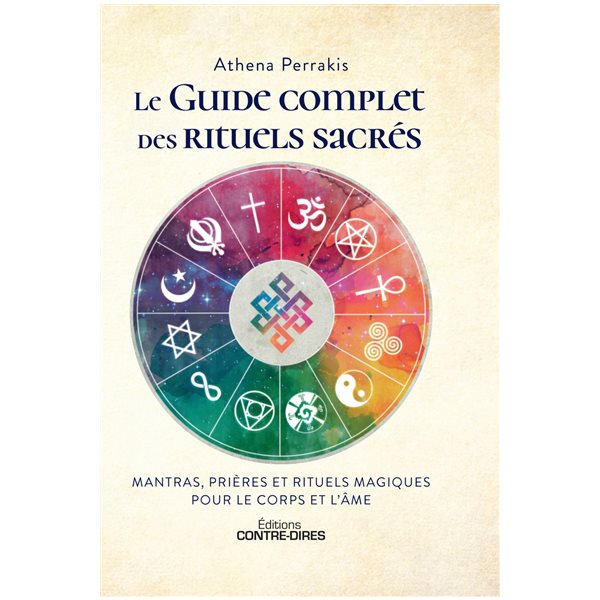 Le guide complet des rituels sacrés : mantras, prières et rituels magiques pour le corps et l'âme