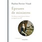 Epouses de ministres : une histoire sociale du pouvoir féminin au temps de Louis XIV