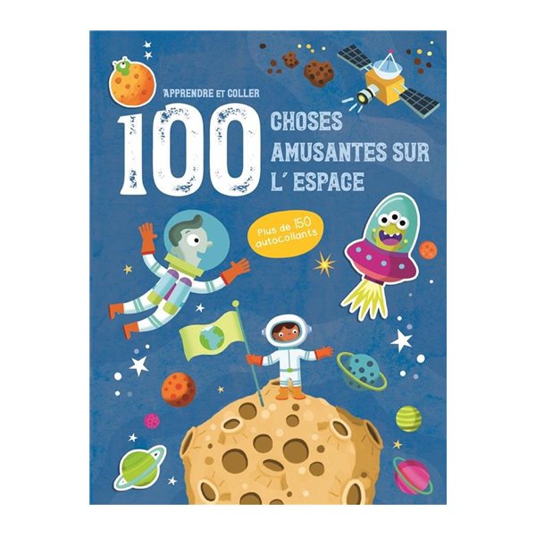 100 choses amusantes sur l'espace : apprendre et coller