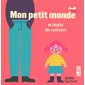 Mon petit monde : un imagier des contraires