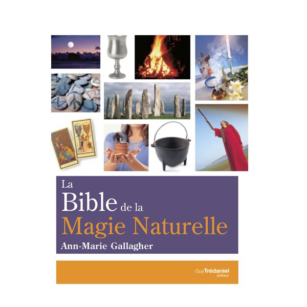 La bible de la magie naturelle : wicca et anciennes traditions