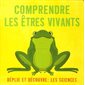 Comprendre les êtres vivants