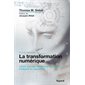 La transformation numérique : cloud, big data, IA, Internet des objets : s'adapter ou disparaître