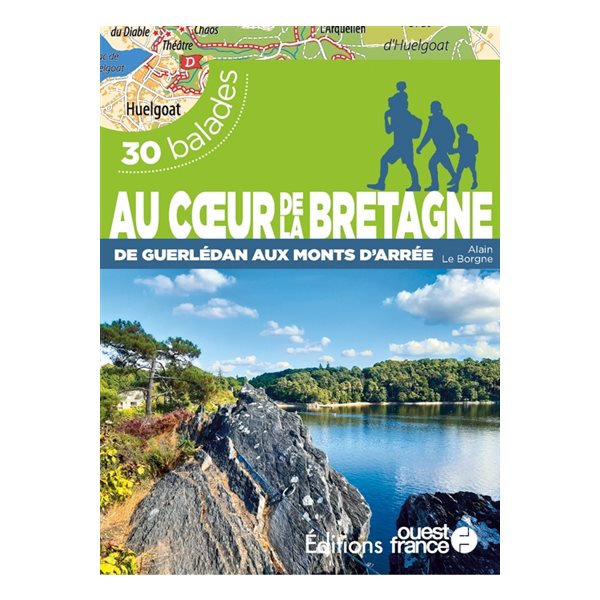 Au coeur de la Bretagne : du lac de Guerlédan aux monts d'Arrée : 30 balades