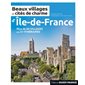 Beaux villages et cités de charme d'Île-de-France : plus de 60 villages sur 21 itinéraires
