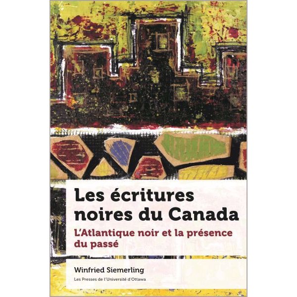 Les écritures noires du Canada : l'Arlantique noir et la présence du passé