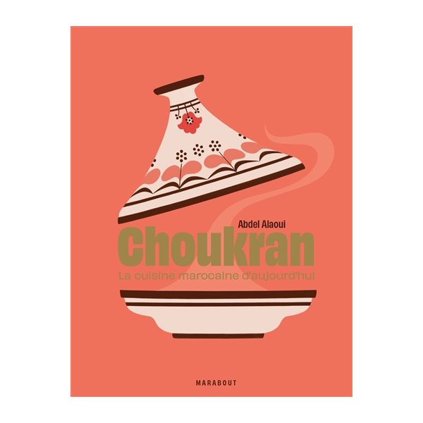 Choukran : la cuisine marocaine d'aujourd'hui