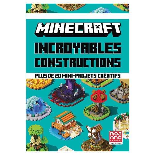 Minecraft : incroyables constructions : plus de 20 mini-projets créatifs