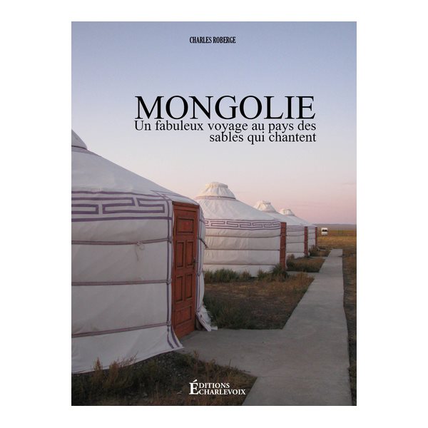 Mongolie - Un fabuleux voyage au pays des sables