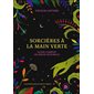 Sorcières à la main verte : guide complet de magie naturelle