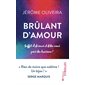 Brûlant d'amour : suffit-il d'aimer et d'être aimé pour être heureux ?