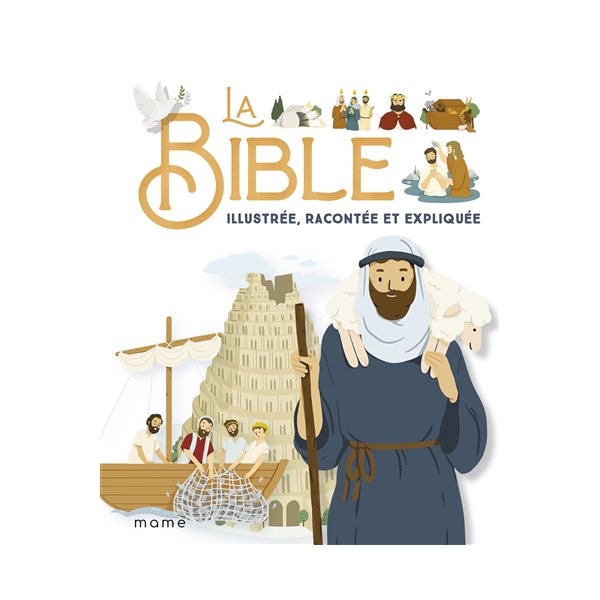 La Bible illustrée, racontée et expliquée
