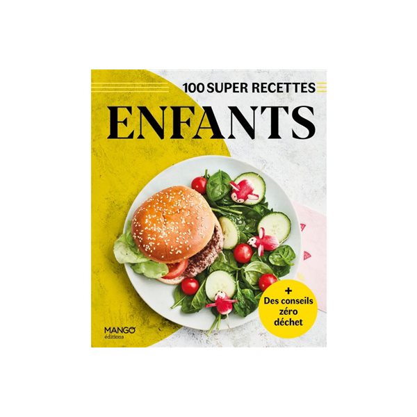 Enfants : 100 super recettes