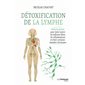 Détoxification de la lymphe : méthode globale pour lutter contre les radicaux libres, les inflammations et éviter certaines maladies chroniques