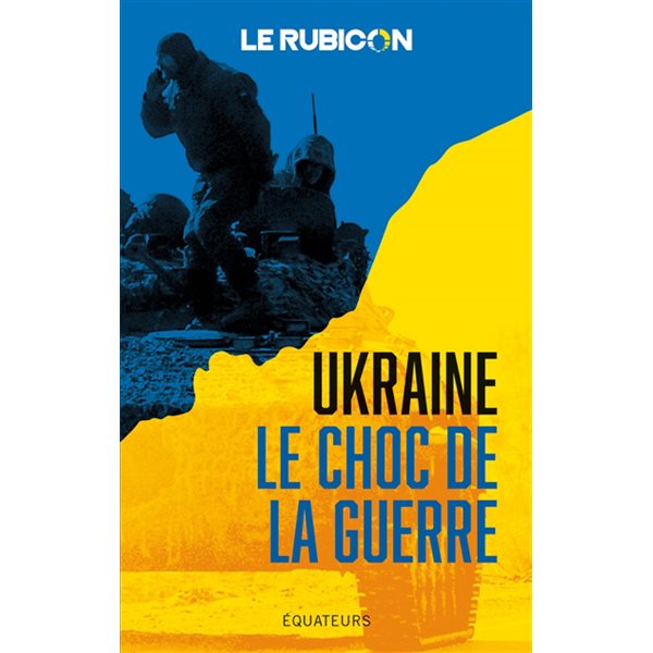 Ukraine : le choc de la guerre