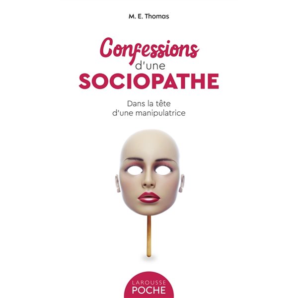 Confessions d'une sociopathe : dans la tête d'une manipulatrice