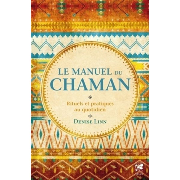 Le manuel du chaman : rituels et pratiques au quotidien