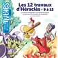 Les 12 travaux d'Héraclès. 9 à 12 : la ceinture d'Hippolyte, les boeufs de Géryon, les pommes d'or du jardin des Hespérides, le chien Cerbère