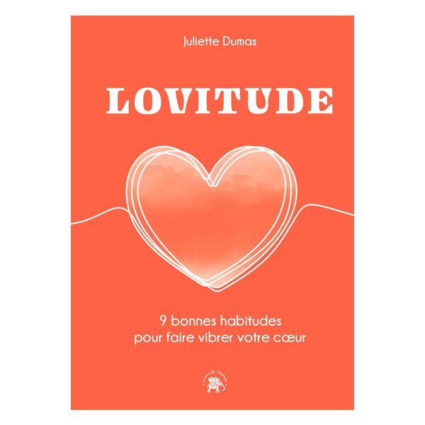 Lovitude : 9 bonnes habitudes pour faire vibrer votre coeur