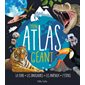 Mon atlas géant : La Terre, les dinosaures, les animaux, l'espace