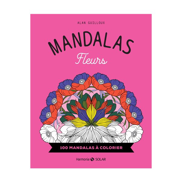 Mandalas fleurs : 100 mandalas à colorier