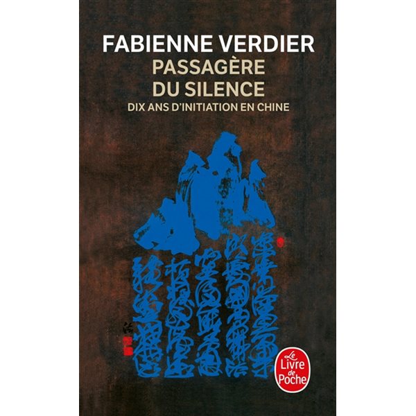 Passagère du silence : dix ans d'initiation en Chine : récit