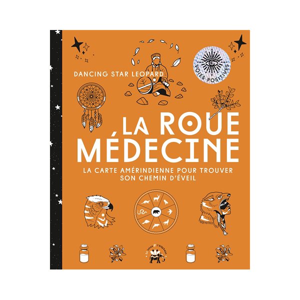 La roue médecine : la carte amérindienne pour trouver son chemin d'éveil