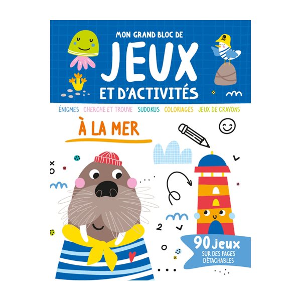 A la mer : énigmes, cherche et trouve, sudokus, coloriages, jeux de crayons