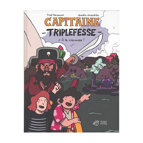 A la rescousse !, Tome 2, Capitaine Triplefesse