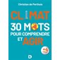 Climat : 30 mots pour comprendre et agir