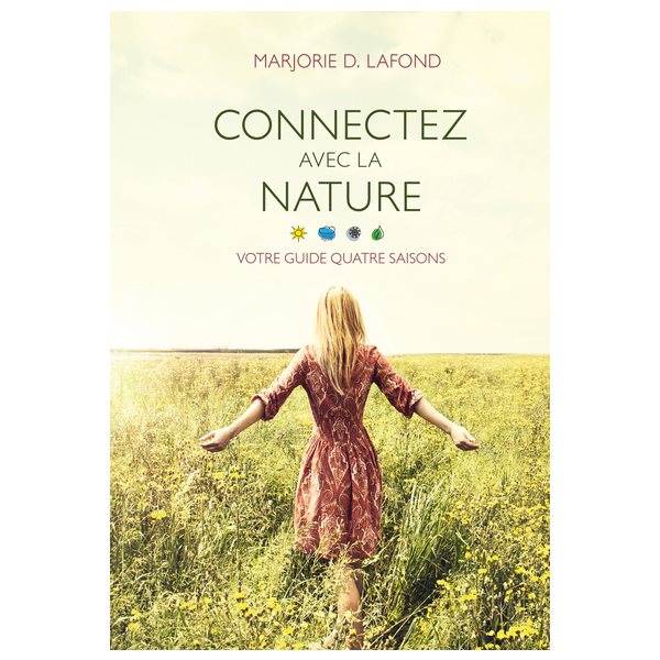Connectez avec la nature - votre guide quatre saisons