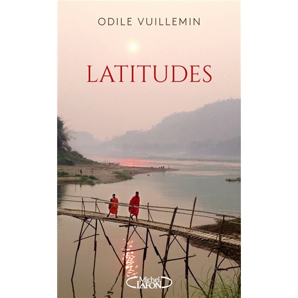 Latitudes : sillonner le monde pour trouver son propre chemin