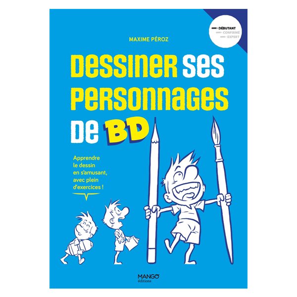 Dessiner ses personnages de BD : mouvement, personnalité, expressivité