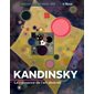 Kandinsky : la naissance de l'art abstrait