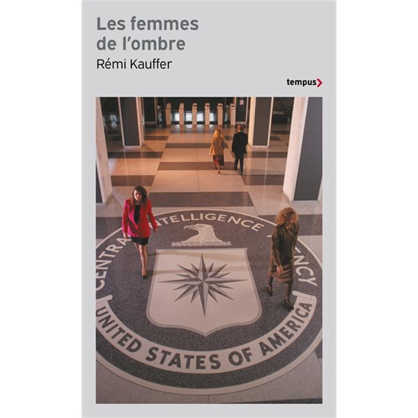 Les femmes de l'ombre : l'histoire occultée des espionnes