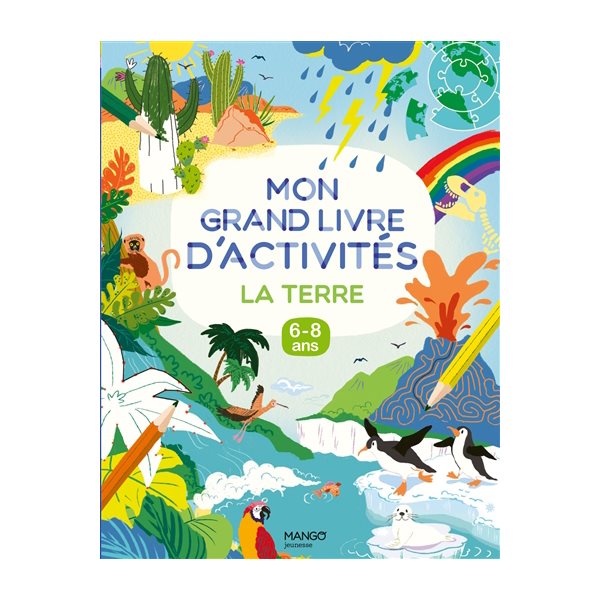 La Terre : mon grand livre d'activités, 6-8 ans