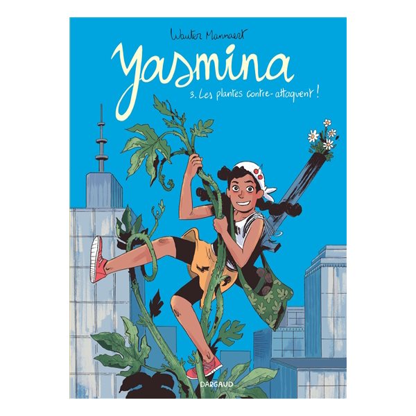 Les plantes contre-attaquent !, Tome 3, Yasmina