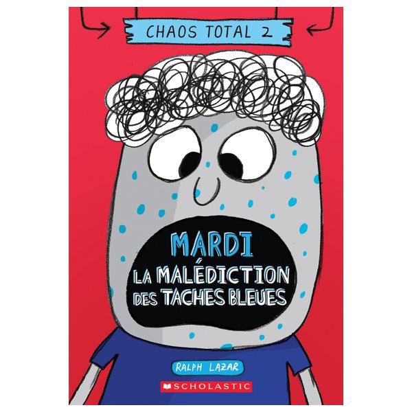 Mardi – La malédiction des taches bleues, Tome 2, Chaos total