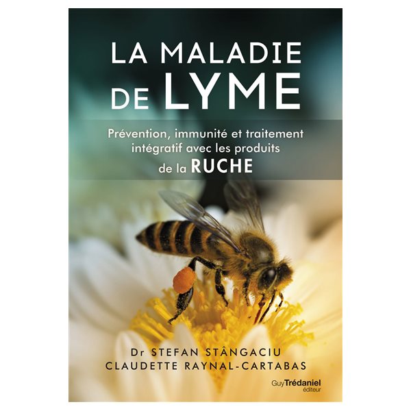 La maladie de Lyme : prévention, immunité et traitement intégratif avec les produits de la ruche