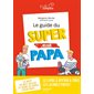 Le guide du super jeune papa