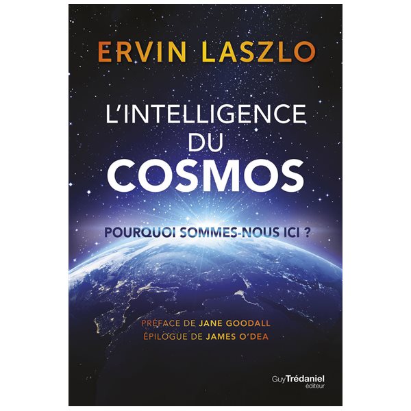 L'intelligence du cosmos : pourquoi sommes-nous ici ?