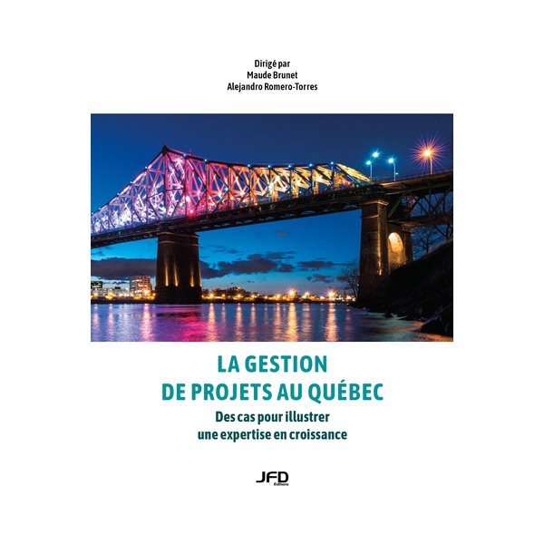 La gestion de projets au Québec : Des cas pour illustrer une expertise en croissance