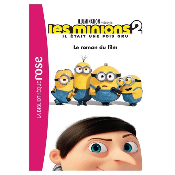 Les Minions 2 : il était une fois Gru : le roman du film