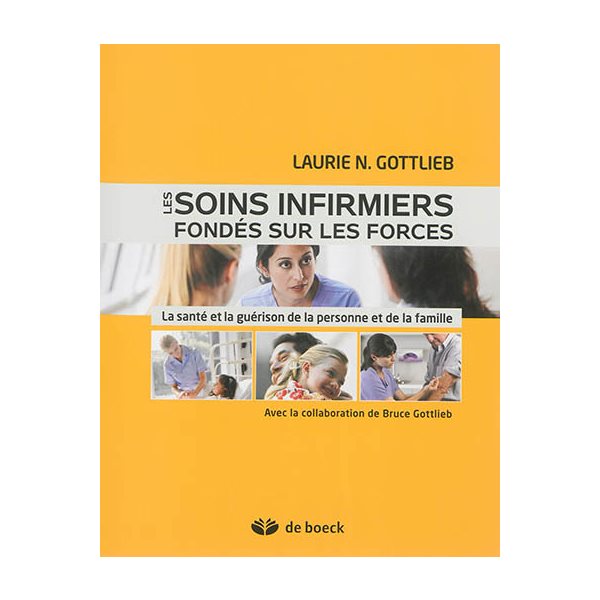 Les soins infirmiers fondés sur les forces : la santé et la guérison de la personne et de la famille