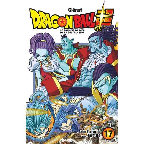 Dragon ball super, Vol. 17. Le pouvoir du dieu de la destruction